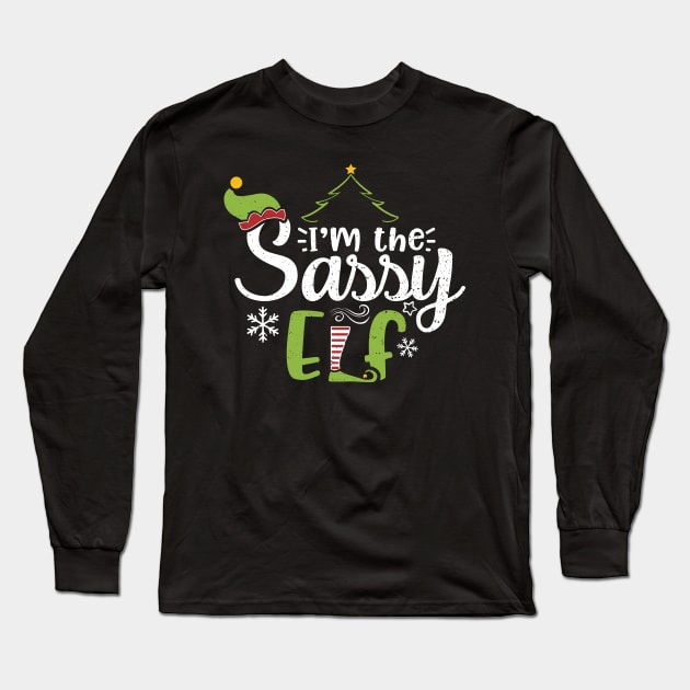 I'm The Sassy Elf Long Sleeve T-Shirt by Designs By Jnk5